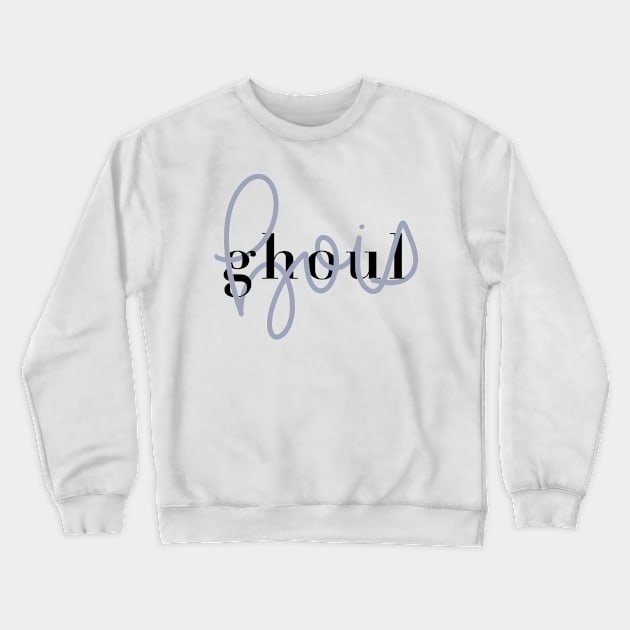 ghoul bois Crewneck Sweatshirt by TheMidnightBruja